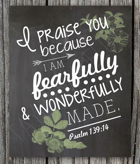 I Praise You Because I Am Fearfully And Wonderfully Made Psalm 13914