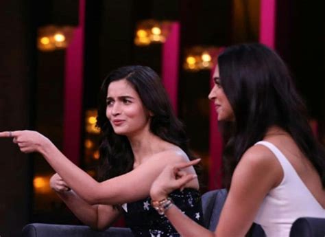 Koffee With Karan Season 6 Episode 1 Deepika Padukone And Alia Bhatt Is It Just As