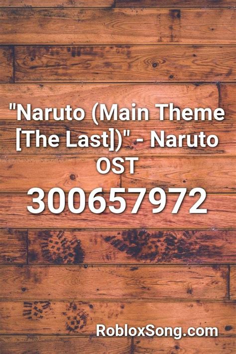 Naruto Main Theme The Last Naruto Ost Roblox Id Roblox Music