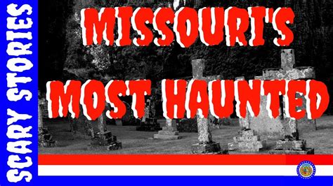 Haunted Places In Missouri Missouris Top Haunted Places Scariest