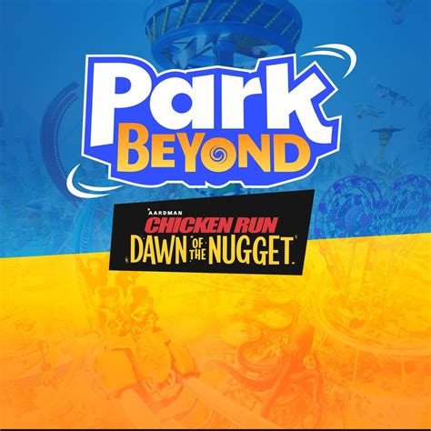 Park Beyond Chicken Run Dawn Of The Nugget Theme World