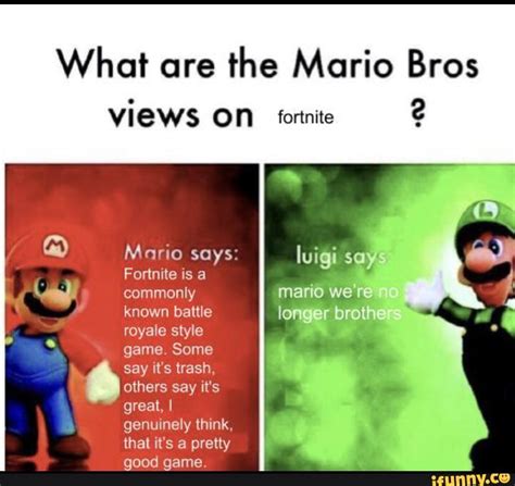A person who practices cannibalism is called a cannibal. What are the Mario Bros VIEWS ON fortnite Mario says ...