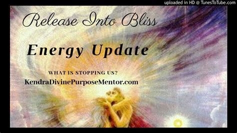Release Into Bliss Energy Update Youtube
