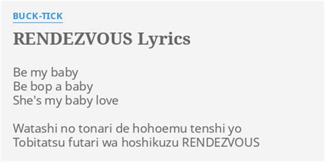 Rendezvous Lyrics By Buck Tick Be My Baby Be
