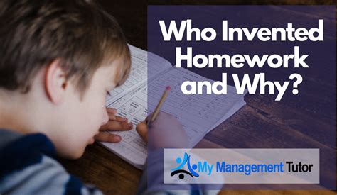 Getting To Know All The Interesting Facts About Homework Who Invented