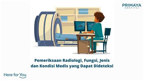 Pemeriksaan Radiologi Fungsi Jenis Dan Kondisi Medis Yang Dideteksi