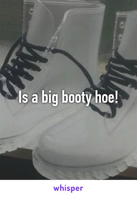 is a big booty hoe