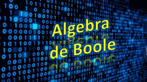 Algebra De Boole Youtube