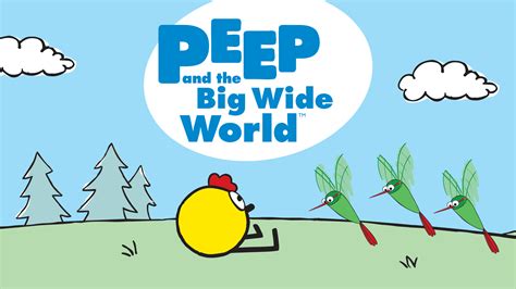 Watch Or Stream Peep And The Big Wide World