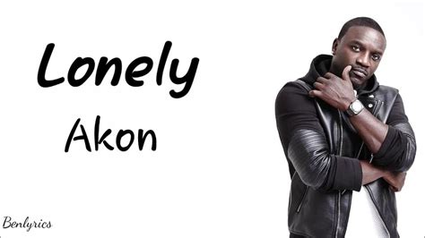 Lonely Akon Lyrics Benlyrics Youtube
