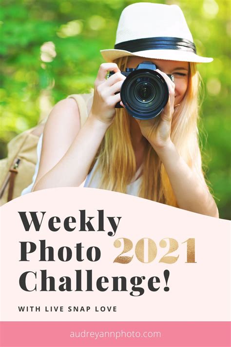 Join The Live Snap Love Weekly Photo Challenge For 2021 Photo