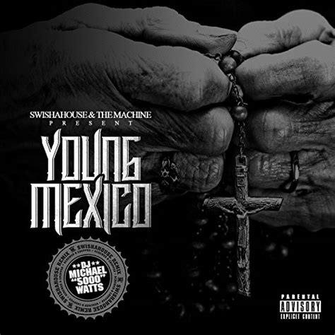 Swishahouse And The Machine Presents Young Mexico