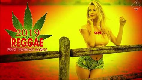 new reggae 2019 best reggae popular songs 2019 perfect choice for new day youtube