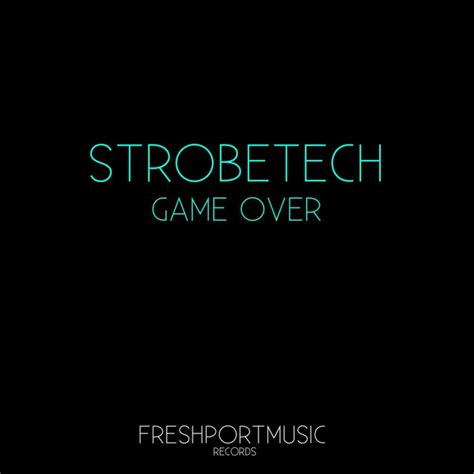 Game Over Ep De Strobetech Spotify