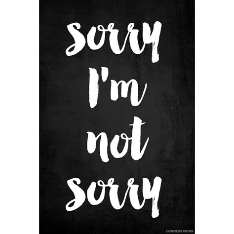 Sorry Im Not Sorry Poster