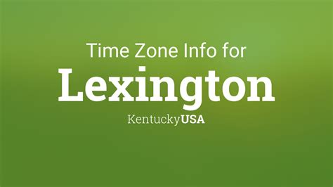 Time Zone And Clock Changes In Lexington Kentucky Usa