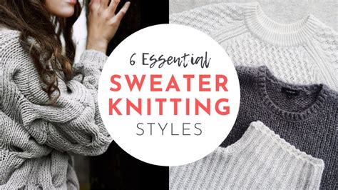 6 Essential Sweater Knitting Styles Sweaterology Part 1 Youtube