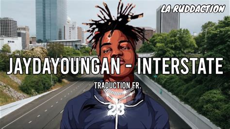 Jaydayoungan Interstate Traduction Française 🇫🇷 • La Ruddaction Youtube