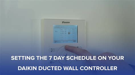 Daikin Ducted Wall Controller Setting Up The 7 Day Time Schedule