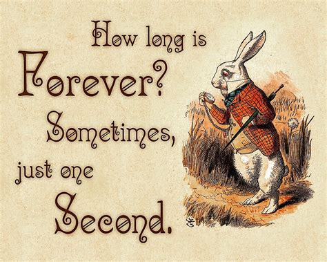 Maybe you would like to learn more about one of these? "Alice in Wonderland Quote - How Long is Forever - White Rabbit Quote - 0104" by ContrastStudios ...
