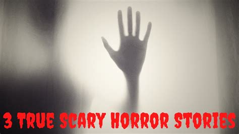 3 True Scary Horror Stories Youtube