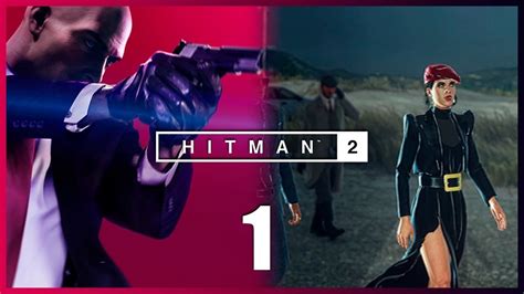 Hitman 2 Gameplay Walkthrough Parte 1 Español Lets Play Youtube