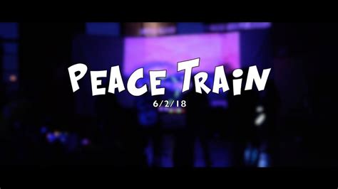 Peace Train Recap Youtube