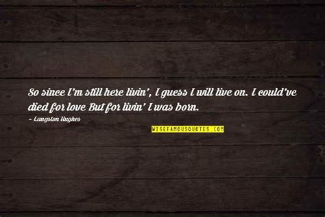 I M Still Here Quotes Top 66 Famous Quotes About I M Still Here