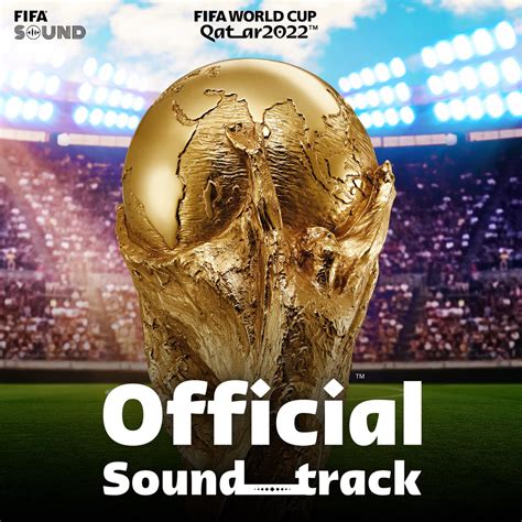 ‎fifa world cup qatar 2022™ official soundtrack by various artists on apple music