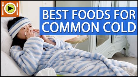 Best Foods For Common Cold Healthy Recipes Youtube