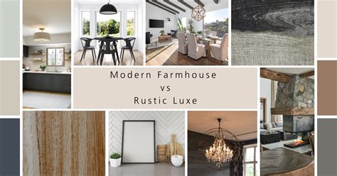 Modern Farmhouse Vs Rustic Luxe Interior Design Styles
