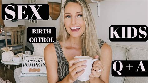 Sex Babies Birth Control Q A Youtube