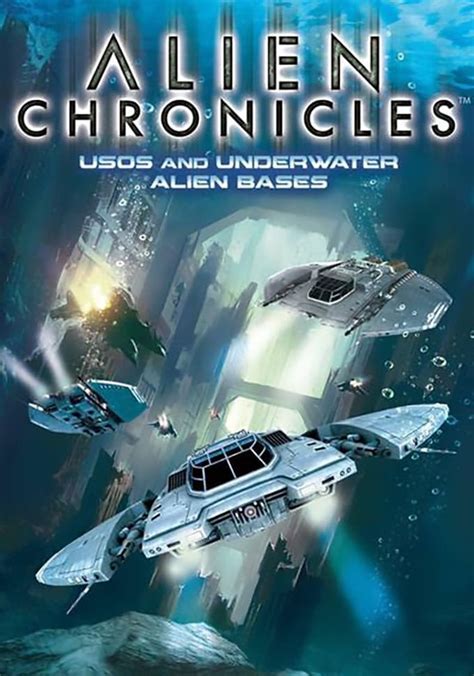 Alien Chronicles Usos And Under Water Alien Bases Streaming