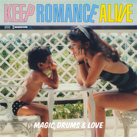 Magic Drums And Love Keep Romance Alive Ototoy