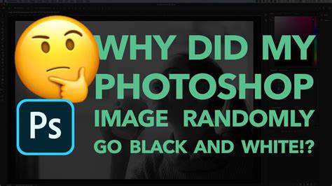 Solved Why Did My Image Randomly Go Black And White In Adobe Photoshop
