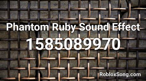 Phantom Ruby Sound Effect Roblox Id Roblox Music Codes