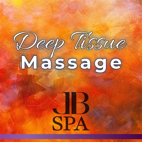 Experience Your Ultimate Deep Tissue Massage Jennifer Brand Spa