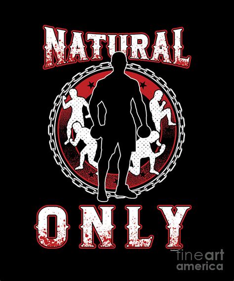 Natural Only Workout Gym Bodybuilders Bodybuilding Weights Exercise Barbells T Digital Art By