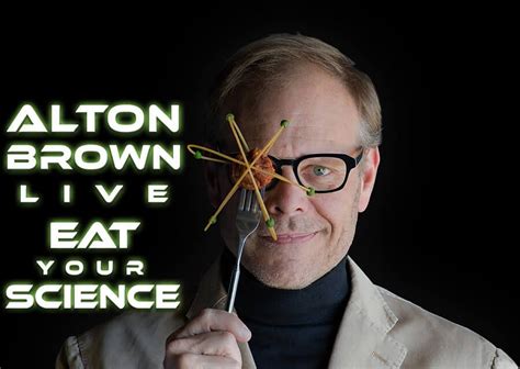 Alton Brown Eat Your Science Tour In Evansville Tonight