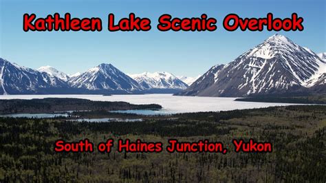 2022 Alaska Kathleen Lake Overlook Yukon Territory Youtube