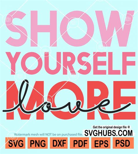 Show Yourself More Love Svg Self Love Svg Self Worth Svg Love