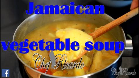 Jamaican Vegetable Soup Recipes By Chef Ricardo Youtube