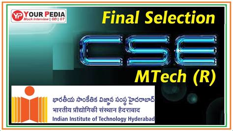 Final Selection Iit Hyderabad Cse Mtech R Interview