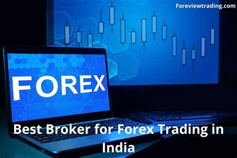 10 Best Brokers For Forex Trading In India