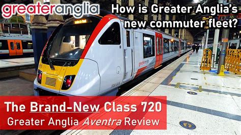 Brand New Ga Class 720 Reviewed Greater Anglias Bombardier Aventra