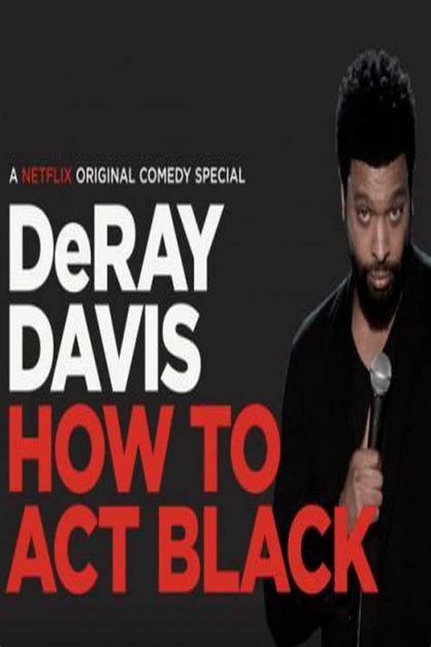 Regarder Deray Davis How To Act Black En Streaming Gupy