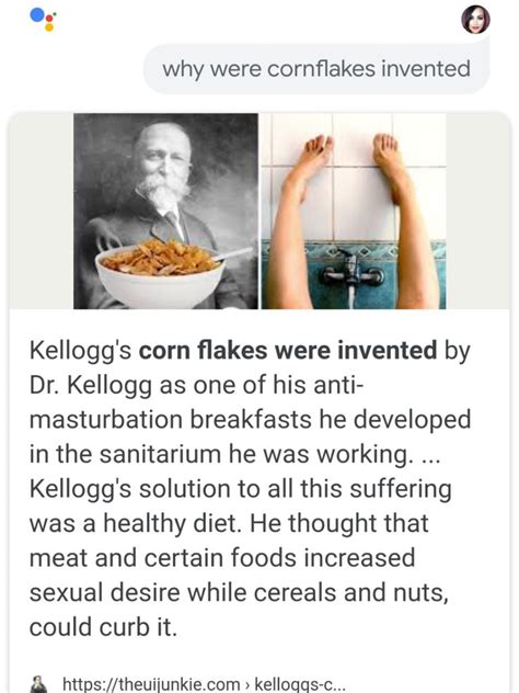 There's a really weird reason why corn flakes were invented.ever pondered this? Google told me the reason corn flakes were invented ...