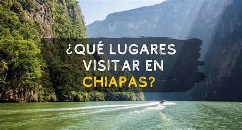 ¿qué Debes De Conocer De Chiapas Journeys Mx