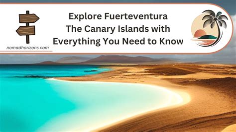 Explore Fuerteventura The Canary Islands With Everything You Need To
