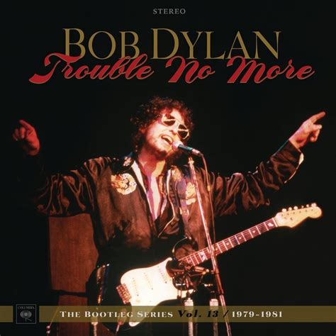 Trouble No More The Bootleg Series Vol 13 1979 1981 Deluxe Edition